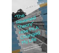 “The Reversed Theory” How MLA Changed My Life: Unseen Curriculum That Transformed My mind