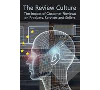 The Review Culture: The Impact of Customer Reviews on Products, Services and Sellers