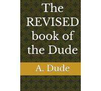 The REVISED book of the Dude