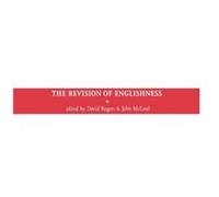 The Revision of Englishness by John McLeod David Rogers David Rogers (Auteur)