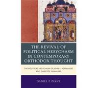 The Revival of Political Hesychasm in Contemporary Orthodox Thought by Daniel P. Payne Daniel P. Payne (Auteur)