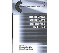 The Revival of Private Enterprise in China, The Chinese Trade And Industry Series