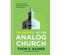 The Revival of the Analog Church Why Your Church Should Be Personal and In-Person - Thom S. Rainer - Tyndale Momentum - ebook (ePub) - Livre