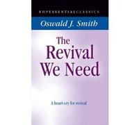 The Revival We Need: A Heart-Cry for Revival - [Version Originale] Oswald Jeffrey Smith (Auteur)