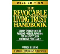 The Revocable Living Trust Handbook: A Plain-English Guide to Avoiding Probate, Planning for Incapacity, and Protecting Your Family