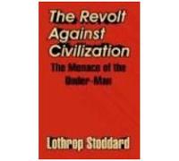 The Revolt Against Civilization