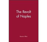 The Revolt of Naples by Villari & Rosario Professor of Modern History & University of La Sapienza & Rome James Newell, John A. Marino, Rosario Villari (Auteur)