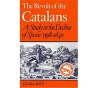 The Revolt of the Catalans John Huxtable Elliott (Auteur)
