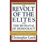 The Revolt of the Elites and the Betrayal of Democracy