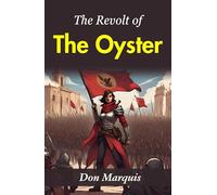 The Revolt of the Oyster: Don Marquis' Whimsical Narrative