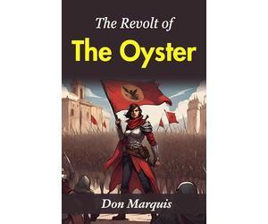 The Revolt of the Oyster: Don Marquis' Whimsical Narrative