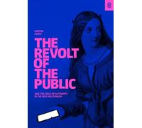 The Revolt of the Public: And the Crisis of Authority in the New Millenium