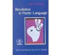 The Revolution in Poetic Language Julia Kristeva (Auteur)