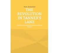 The Revolution in Tanner's Lane: Victorian Novel Political Unrest Religious Dissent