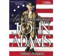 The Revolutionary John Adams Cheryl Harness (Auteur)