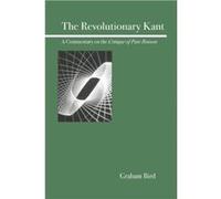 The Revolutionary Kant by Graham Bird Graham Bird (Auteur)