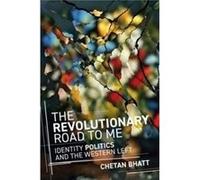 The Revolutionary Road to Me - Chetan Bhatt - John Wiley and Sons Ltd - Livre en Anglais - Hardback Chetan BhattChetan Bhatt (Auteur)