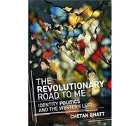 The Revolutionary Road to Me - Chetan Bhatt - John Wiley and Sons Ltd - Livre en Anglais - Paperback Chetan BhattChetan Bhatt (Auteur)