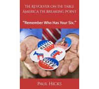 The Revolver on the Table America the Breaking Point: “Remember Who Has Your Six.”