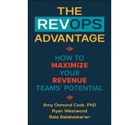 The RevOps Advantage How to Maximize Your Revenue Teams' Potential - Amy Osmond Cook PdD - Peakpoint Press - ebook (ePub) - Livre