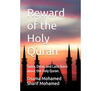 The reward of the Holy Quran: Samy, Omar, and Laila learn about the Holy Quran.