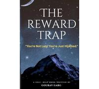 The Reward Trap: You are not lazy. You are just Hijacked