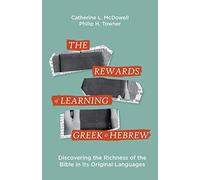 The Rewards Of Learning Greek And Hebrew