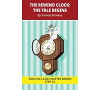 The Rewind Clock. The Tale Begins Chapter Book: Decodable Chapter Book Series for Students Learning to Read. For Developing Readers and Students with ... as Long “I,” Advancing Two-Syllable Words)