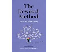 The Rewired Method: The 8 R's of Recovery