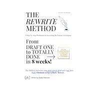 The Rewriting Method: A Step-by-Step Workbook for ReWriting a Feature Screenplay