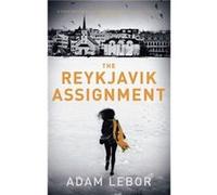 The Reykjavik Assignment by Adam LeBor Adam Lebor (Auteur)