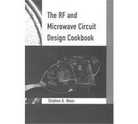 The Rf and Microwave Circuit Design Cookbook, Artech House Microwave Library Series Stephen A. Maas (Auteur)