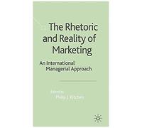 The Rhetoric And Reality Of Marketing
