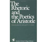 The Rhetoric and the Poetics of Aristotle