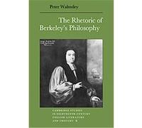 The Rhetoric of Berkeley's Philosophy, Cambridge Studies in Eighteenth-Century English Literature and Thought Peter Walmsley (Auteur)