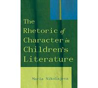 The Rhetoric of Character in Children's Literature