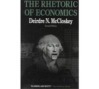 The Rhetoric of Economics, Rhetoric of the Human Sciences Donald McCloskey (Auteur)