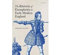 The Rhetoric Of Exemplarity In Early Modern England