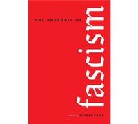 The Rhetoric of Fascism by Jacob A. Miller Jacob A. Miller (Auteur)