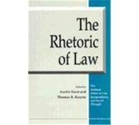 The Rhetoric of Law, Amherst Series in Law, Jurisprudence, and Social Thought