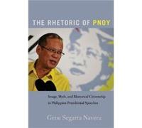 The Rhetoric of PNoy by Gene Segarra Navera Gene Segarra Navera (Auteur)