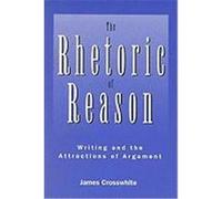 The Rhetoric of Reason, Rhetoric of the Human Sciences James Crosswhite (Auteur)