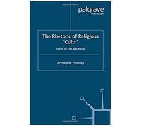 The Rhetoric Of Religious Cults