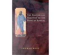 The Rhetorical Function of the Book of Ezekiel Thomas Renz (Auteur)