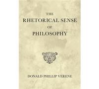 The Rhetorical Sense of Philosophy by Donald Phillip Verene Donald Phillip Verene (Auteur)
