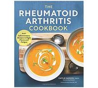 The Rheumatoid Arthritis Cookbook
