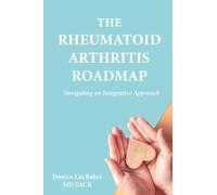 The Rheumatoid Arthritis Roadmap: Navigating An Integrative Approach