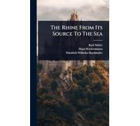 The Rhine From Its Source To The Sea