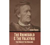 The Rhinegold & The Valkyrie