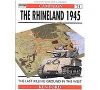 Ken Ford – The Rhineland 1945 – série Campaign Series n°74 – Osprey Publishing
